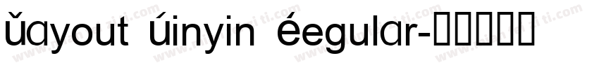 Layout Pinyin Regular字体转换